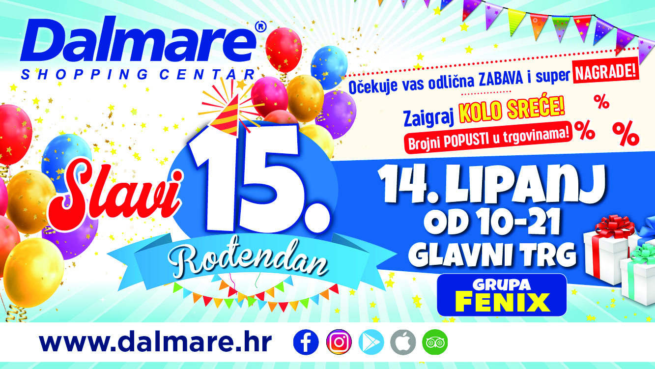 Dalmare vas poziva na proslavu velikog 15. rođendana! ROĐENDANSKI POPUSTI U TRGOVINAMA I ODLIČNA ZABAVA!